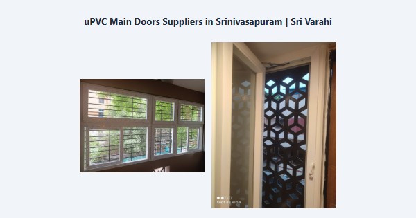 Cheap uPVC Main Doors Suppliers in Srinivasapuram, Kodaikanal | Sri Varahi