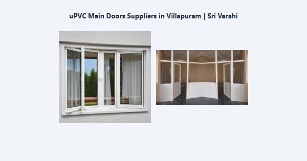 Cheap uPVC Main Doors Suppliers in Villapuram, Madurai | Sri Varahi