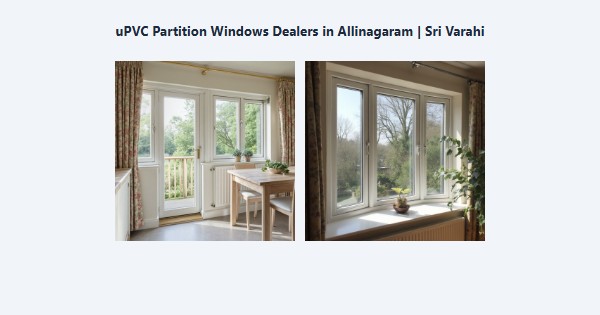 Cheap uPVC Partition Windows Dealers in Allinagaram, Theni | Sri Varahi
