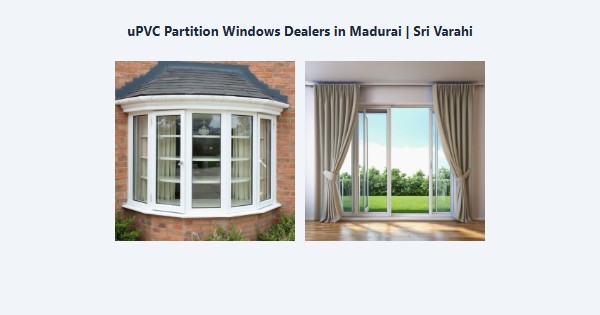 Cheap uPVC Partition Windows Dealers in Madurai | Sri Varahi