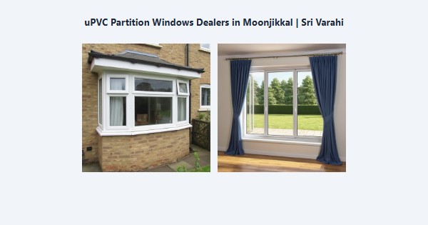 Cheap uPVC Partition Windows Dealers in Moonjikkal, Kodaikanal | Sri Varahi