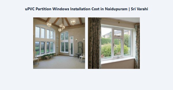 Cheap uPVC Partition Windows Installation Cost in Naidupuram, Kodaikanal | Sri Varahi