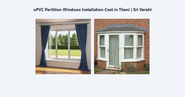 Cheap uPVC Partition Windows Installation Cost in Theni | Sri Varahi