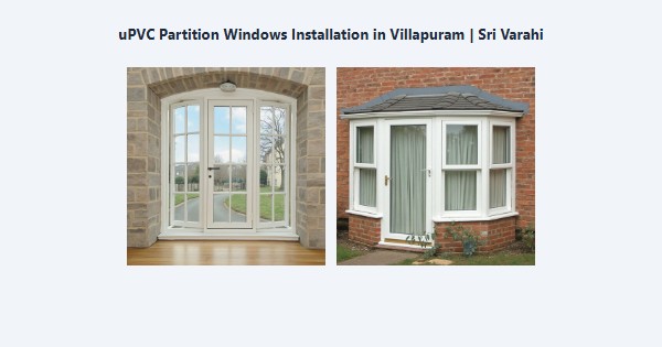 Cheap uPVC Partition Windows Installation in Villapuram, Madurai | Sri Varahi