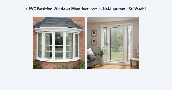 Cheap uPVC Partition Windows Manufacturers in Naidupuram, Kodaikanal | Sri Varahi