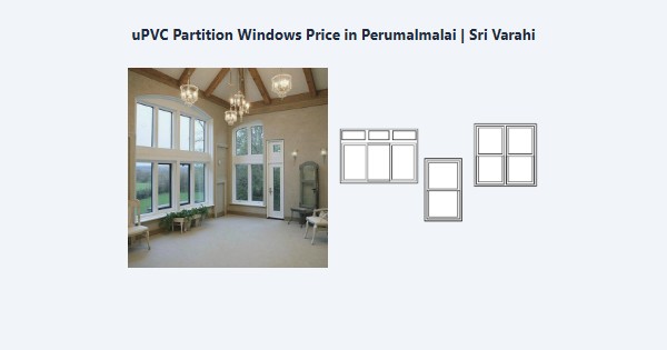 Cheap uPVC Partition Windows Price in Perumalmalai, Kodaikanal | Sri Varahi
