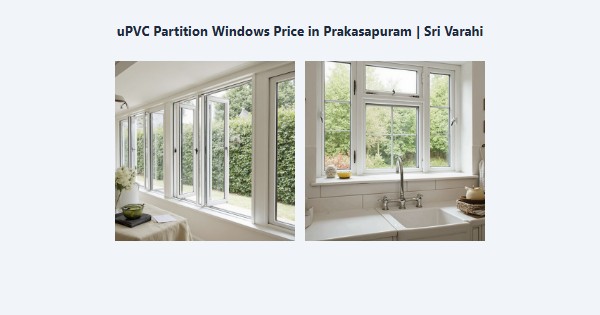 Cheap uPVC Partition Windows Price in Prakasapuram, Kodaikanal | Sri Varahi