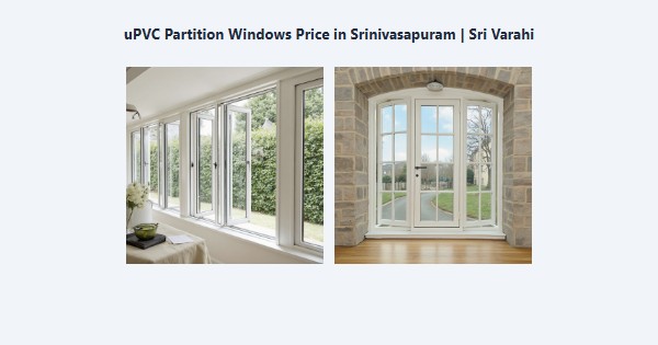 Cheap uPVC Partition Windows Price in Srinivasapuram, Kodaikanal | Sri Varahi