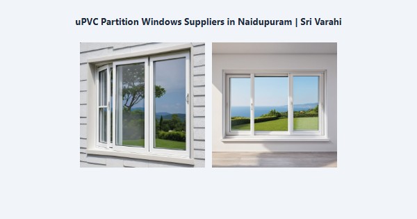 Cheap uPVC Partition Windows Suppliers in Naidupuram, Kodaikanal | Sri Varahi