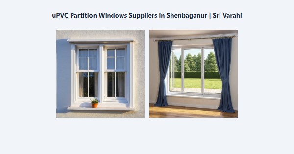 Cheap uPVC Partition Windows Suppliers in Shenbaganur, Kodaikanal | Sri Varahi