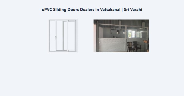 Cheap uPVC Sliding Doors Dealers in Vattakanal, Kodaikanal | Sri Varahi