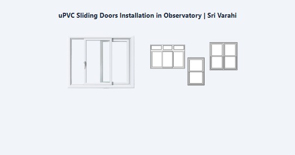 Cheap uPVC Sliding Doors Installation in Observatory, Kodaikanal | Sri Varahi