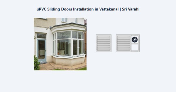 Cheap uPVC Sliding Doors Installation in Vattakanal, Kodaikanal | Sri Varahi