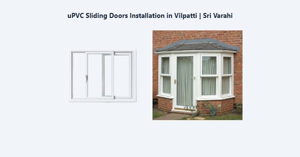 Cheap uPVC Sliding Doors Installation in Vilpatti, Kodaikanal | Sri Varahi