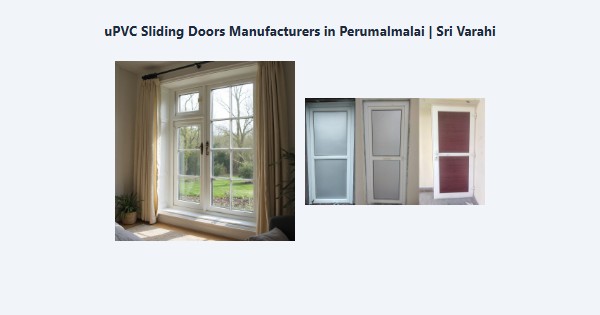 Cheap uPVC Sliding Doors Manufacturers in Perumalmalai, Kodaikanal | Sri Varahi