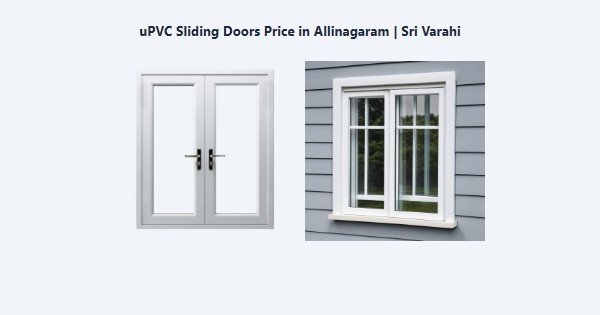 Cheap uPVC Sliding Doors Price in Allinagaram, Theni | Sri Varahi