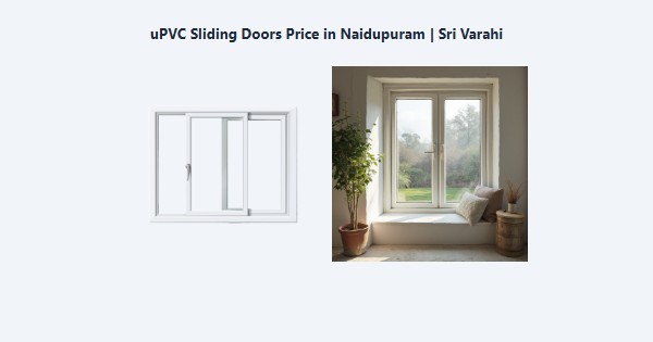 Cheap uPVC Sliding Doors Price in Naidupuram, Kodaikanal | Sri Varahi