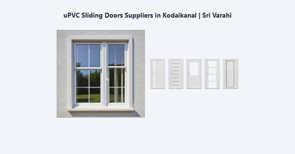 Cheap uPVC Sliding Doors Suppliers in Kodaikanal | Sri Varahi
