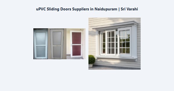 Cheap uPVC Sliding Doors Suppliers in Naidupuram, Kodaikanal | Sri Varahi