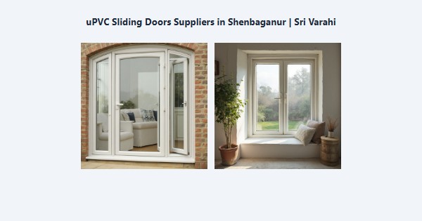 Cheap uPVC Sliding Doors Suppliers in Shenbaganur, Kodaikanal | Sri Varahi