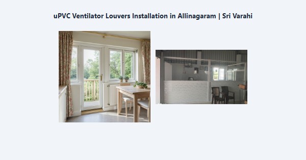 Cheap uPVC Ventilator Louvers Installation in Allinagaram, Theni | Sri Varahi