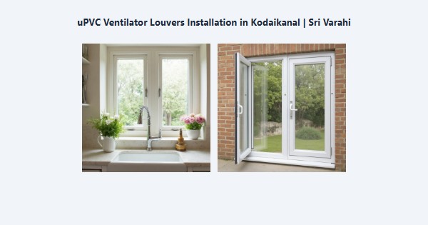 Cheap uPVC Ventilator Louvers Installation in Kodaikanal | Sri Varahi