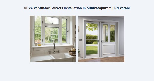 Cheap uPVC Ventilator Louvers Installation in Srinivasapuram, Kodaikanal | Sri Varahi