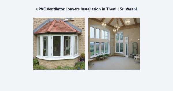 Cheap uPVC Ventilator Louvers Installation in Theni | Sri Varahi