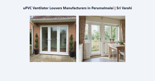 Cheap uPVC Ventilator Louvers Manufacturers in Perumalmalai, Kodaikanal | Sri Varahi