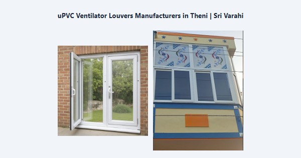 Cheap uPVC Ventilator Louvers Manufacturers in Theni | Sri Varahi