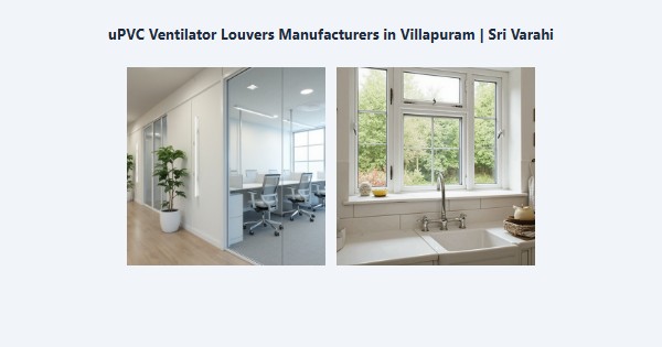 Cheap uPVC Ventilator Louvers Manufacturers in Villapuram, Madurai | Sri Varahi