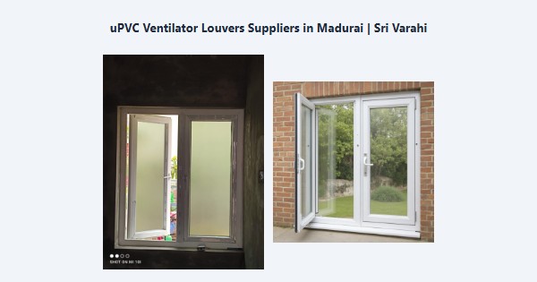 Cheap uPVC Ventilator Louvers Suppliers in Madurai | Sri Varahi
