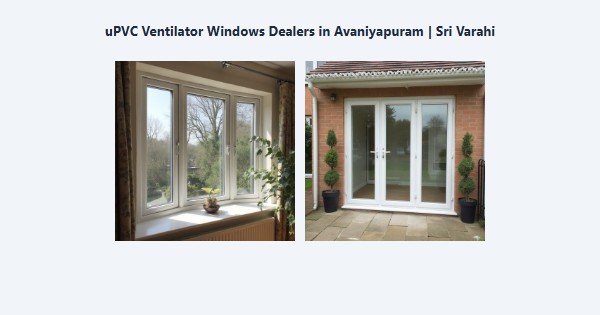 Cheap uPVC Ventilator Windows Dealers in Avaniyapuram, Madurai | Sri Varahi