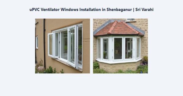 Cheap uPVC Ventilator Windows Installation in Shenbaganur, Kodaikanal | Sri Varahi