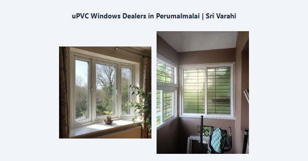 Cheap uPVC Windows Dealers in Perumalmalai, Kodaikanal | Sri Varahi