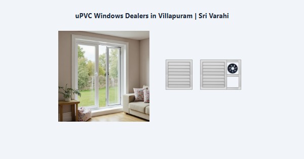 Cheap uPVC Windows Dealers in Villapuram, Madurai | Sri Varahi