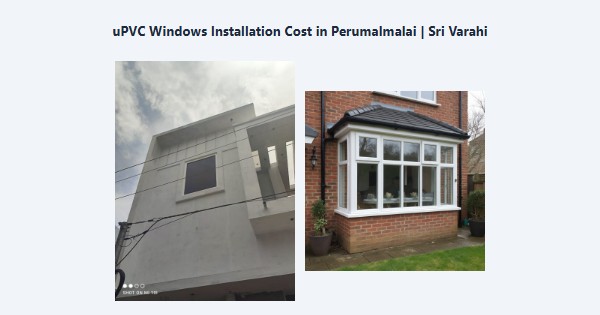 Cheap uPVC Windows Installation Cost in Perumalmalai, Kodaikanal | Sri Varahi