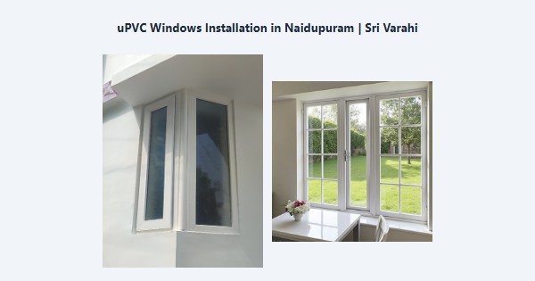 Cheap uPVC Windows Installation in Naidupuram, Kodaikanal | Sri Varahi