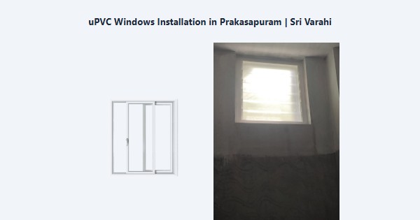 Cheap uPVC Windows Installation in Prakasapuram, Kodaikanal | Sri Varahi