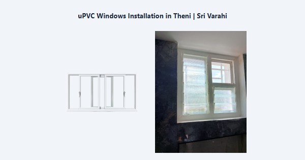 Cheap uPVC Windows Installation in Theni | Sri Varahi