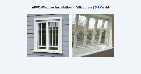 Cheap uPVC Windows Installation in Villapuram, Madurai | Sri Varahi