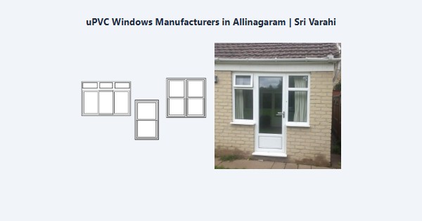 Cheap uPVC Windows Manufacturers in Allinagaram, Theni | Sri Varahi