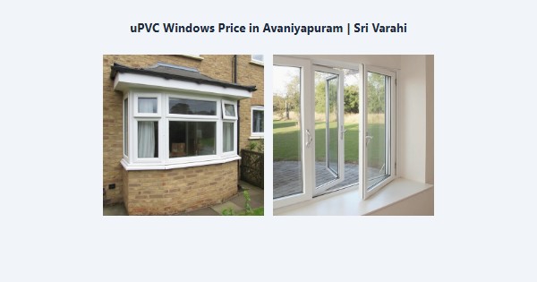 Cheap uPVC Windows Price in Avaniyapuram, Madurai | Sri Varahi