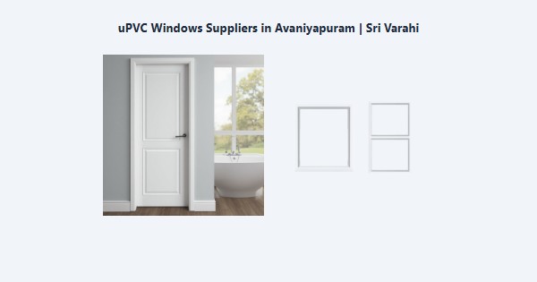 Cheap uPVC Windows Suppliers in Avaniyapuram, Madurai | Sri Varahi