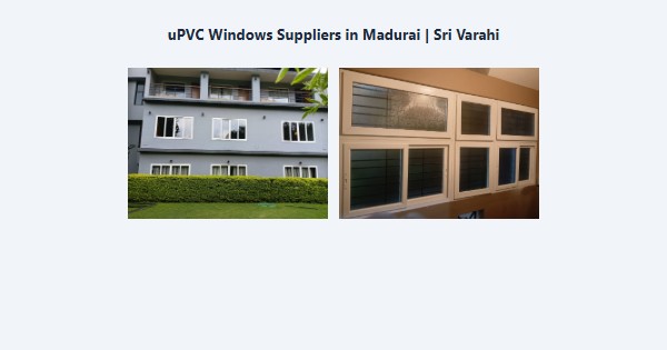 Cheap uPVC Windows Suppliers in Madurai | Sri Varahi