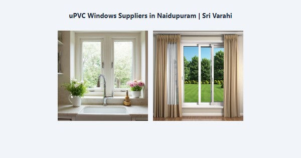 Cheap uPVC Windows Suppliers in Naidupuram, Kodaikanal | Sri Varahi