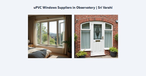 Cheap uPVC Windows Suppliers in Observatory, Kodaikanal | Sri Varahi