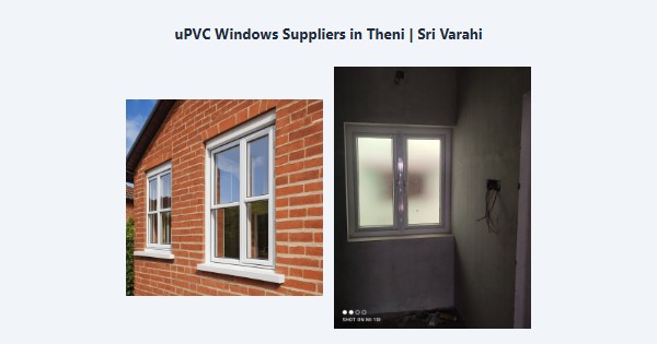 Cheap uPVC Windows Suppliers in Theni | Sri Varahi