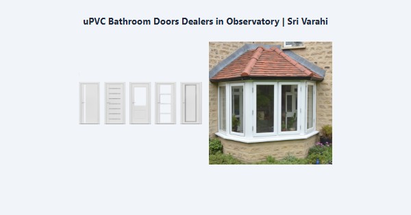 Top uPVC Bathroom Doors Dealers in Observatory, Kodaikanal | Sri Varahi