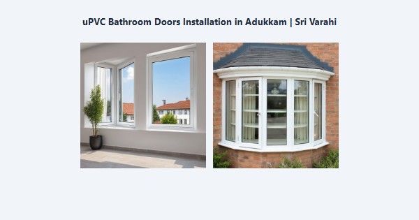 Top uPVC Bathroom Doors Installation in Adukkam, Kodaikanal | Sri Varahi
